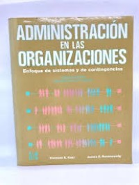 Image of Administracion en las organizaciones : enfoque de sistemas y de contingencias