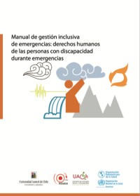 Image of MANUAL DE GESTIÓN INCLUSIVA DE EMERGENCIAS: DERECHOS HUMANOS DE LAS PERSONAS CON DISCAPACIDAD DURANTE EMERGENCIAS