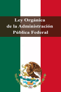 Ley orgánica de la administración pública federal