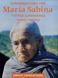 Image of Conversaciones con Maria Sabina y otros curanderos : hongos sagrados
