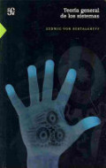 Teoría general de los sistemas : fundamentos, desarrollo, aplicaciones