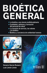 Image of Bioética general / Horacio García Romero, Luis Limón Limón