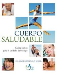 Image of Cuerpo saludable : guía práctica para el cuidado del cuerpo