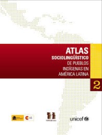 Image of Atlas sociolingüístico de pueblos indígenas en América Latina