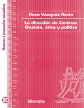 La dirección de centros : gestión, ética y política
