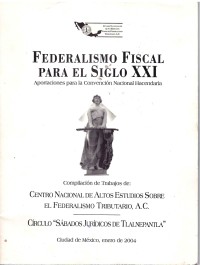 Image of Federalismo fiscal para el Siglo XXI : aportaciones para la Convención Nacioal Hacendaria